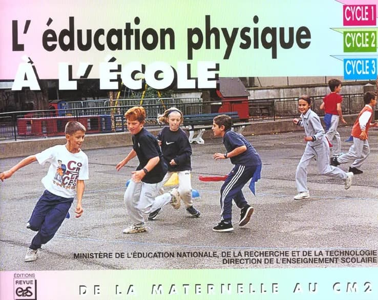 L'éducation physique à l'école : de la maternelle au CM2, cycle 1, cycle 2, cycle 3