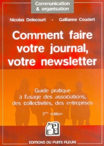 Comment faire un journal, une newsletter (2e éd.) Gallianne Coudert, Nicolas Delecourt
