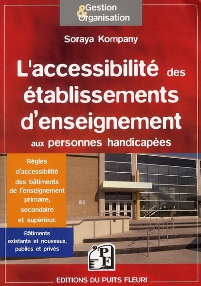 L'accessibilité des établissements d'enseignement : les modalités d'accès au savoir des élèves et étudiants handicapés et les règles d'accessibilité des bâtiments de l'enseignement primaire, secondaire et supérieur