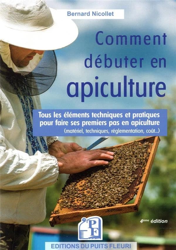 Comment débuter en apiculture ? (4e éd.) Bernard Nicollet
