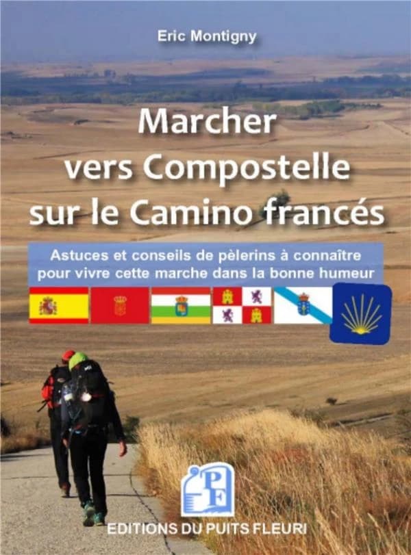 Marcher vers Compostelle sur le Camino francés : astuces et conseils à connaître pour vivre cette marche sereinement