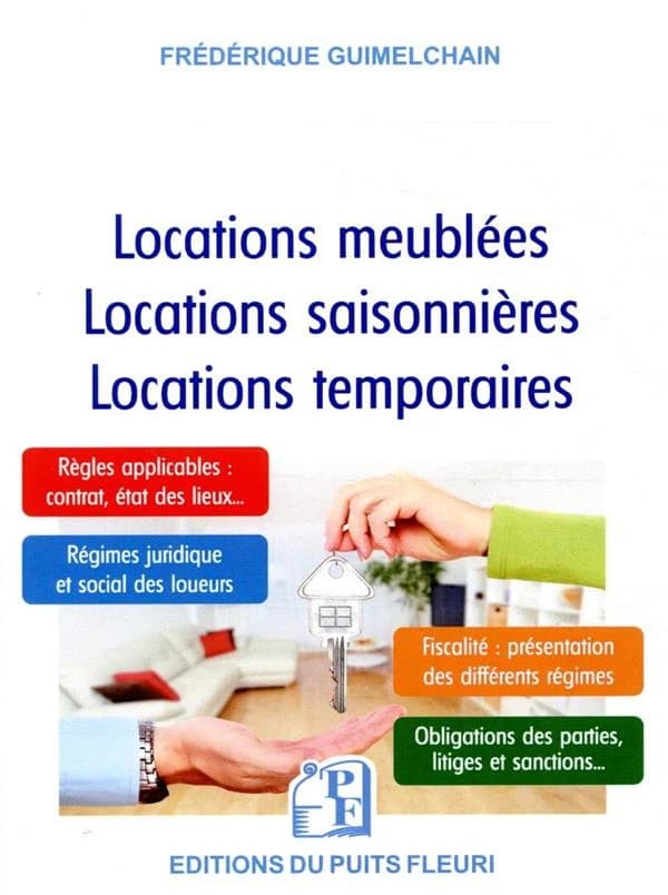 Locations meublées, locations saisonnières, locations temporaires (Nouvelle éd.) Frédérique Guimelchain