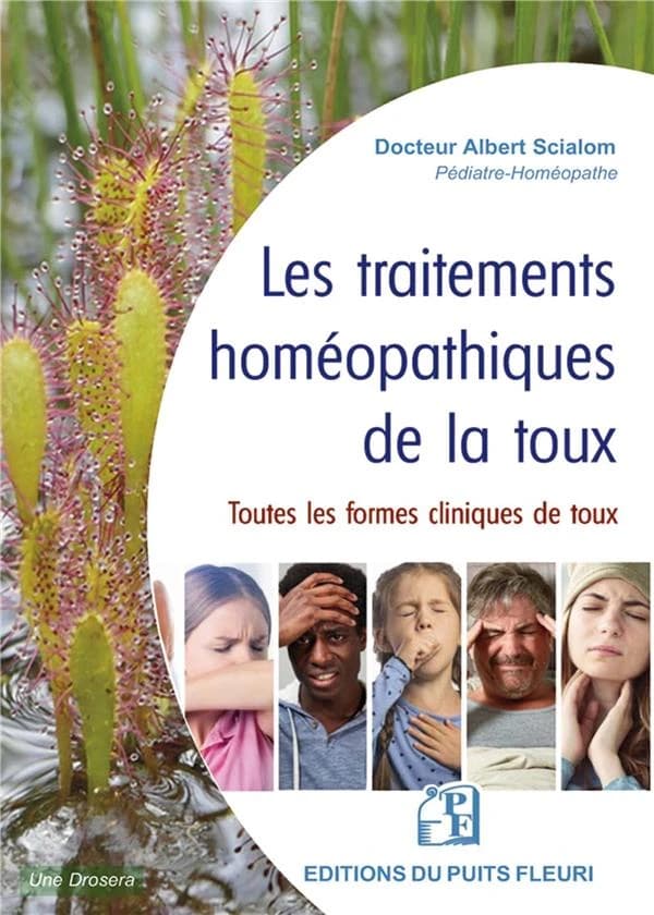 Les traitements homéopathiques de la toux : aspects généraux, toutes les formes cliniques de toux : aspects particuliers, coqueluches, toux coquelucheuses, toux spasmodiques...