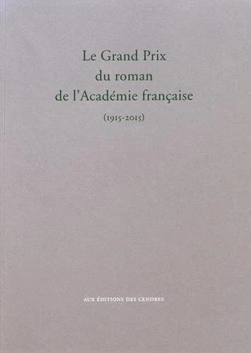 Le grand prix du roman de l'Académie française, 1915-2015