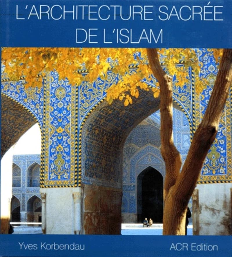 L'architecture sacrée de l'Islam