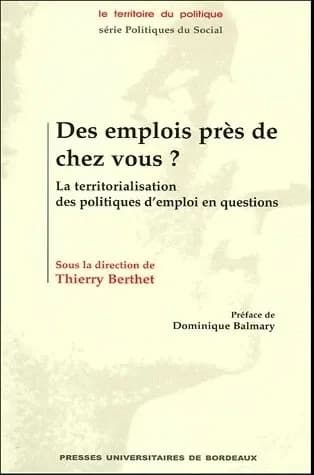 Des emplois près de chez vous ? : la territorialisation des politiques d'emploi en questions