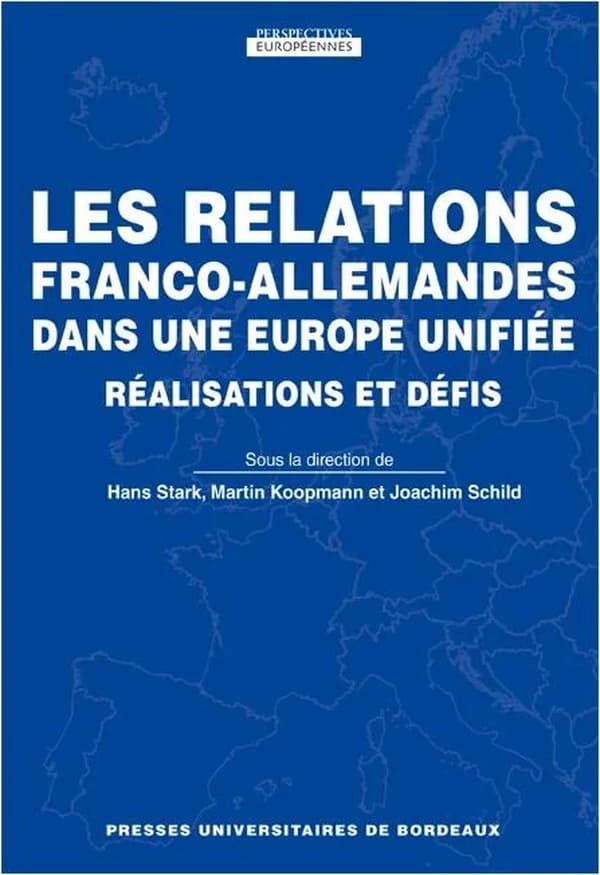 Les relations franco-allemandes dans une Europe unifiée : réalisations et défis