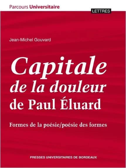 "Capitale de la douleur" de Paul Éluard : formes de la poésie, poésie des formes