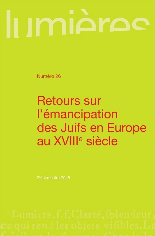 Lumières n.26 : retours sur l'émancipation des juifs en Europe au XVIIIe siècle