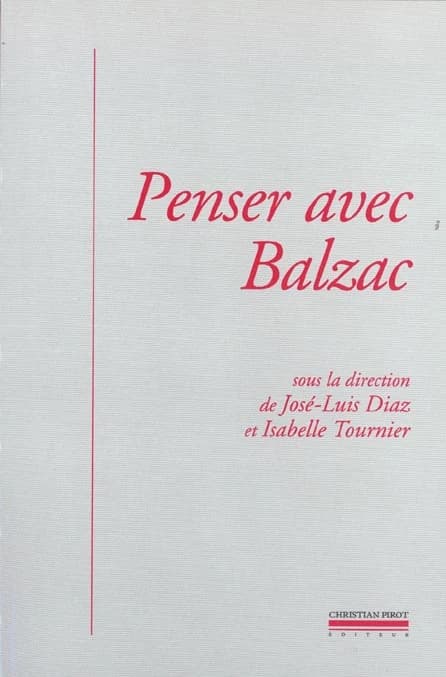 Penser avec Balzac : [actes du colloque, Cerisy-la-Salle, juin 2000]