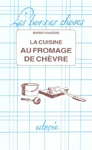 La cuisine au fromage de chèvre