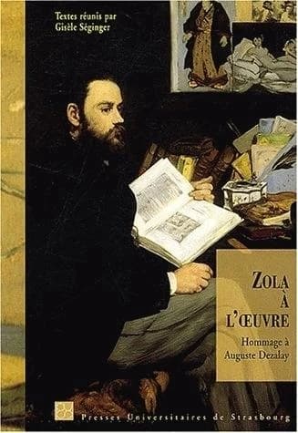 Zola à l'oeuvre : hommage à Auguste Dezalay