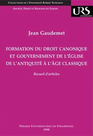 Formation du droit canonique et gouvernement de l'Église de l'Antiquité à l'Âge classique