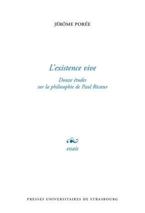 L'existence vive : douze études sur la philosophie de Paul Ricoeur