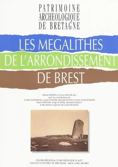 Les mégalithes de l'arrondissement de Brest : inventaire et essai analytique