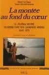 La Montée au fond du cœur : le journal intime du moine chrétien - sannyāsī hindou, 1948-1973