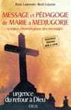 Message et pédagogie de Marie a Medjugorge : corpus chronologique de messages, urgence du retour à Dieu