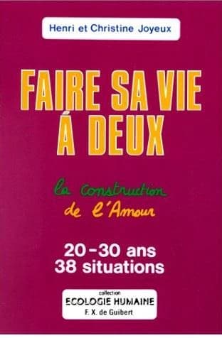 Faire sa vie à deux ; construction de l'amour