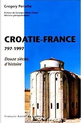 La Croatie et la France : 797-1997 : 1200 ans d'histoire