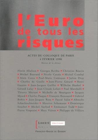 L'euro de tous les risques : actes du colloque, Paris, Maison de la Chimie, mercredi 4 février 1998