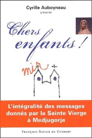 "Chers enfants !" : l'intégralité des messages donnés par la sainte Vierge à Medjugorje !