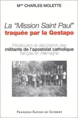 La Mission Saint-Paul traquée par la Gestapo : embarqués dans la Grosse Sache et morts en déportation