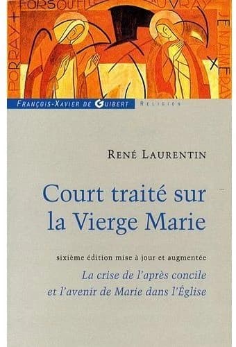 Court traité sur la Vierge Marie... (6e éd. refondue et mise à jour) René Laurentin,...
