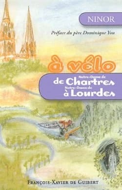 À vélo, de Notre-Dame de Chartres à Notre-Dame de Lourdes