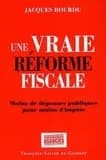 Une vraie réforme fiscale : moins de dépenses publiques pour moins d'impôts
