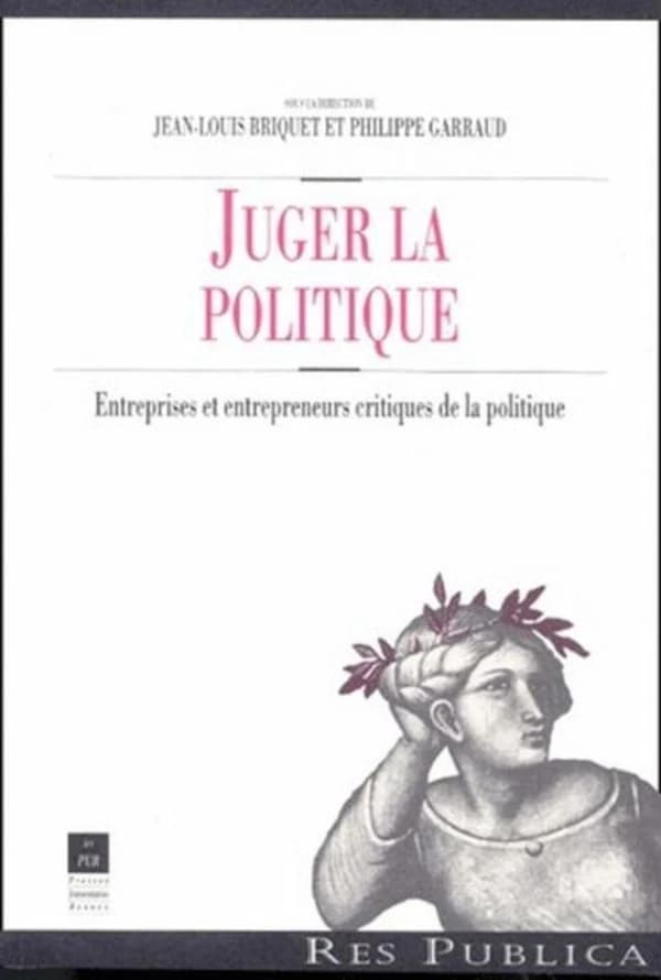 Juger la politique : entreprises et entrepreneurs critiques de la politique