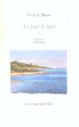 Au jour le jour. 4, Carnets 1989-2000