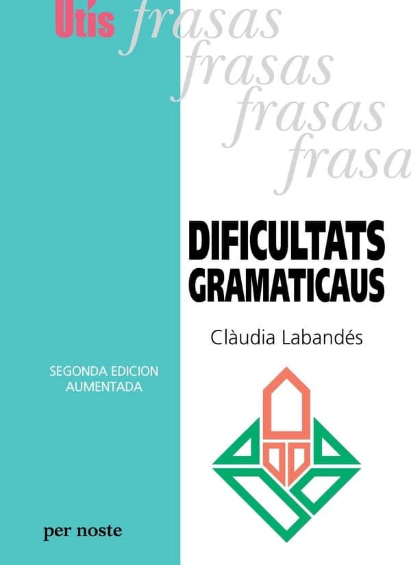 Dificultats gramaticaus : frasas arreviradas e de compte har (2da edicion aumentada) Clàudia Labandés...