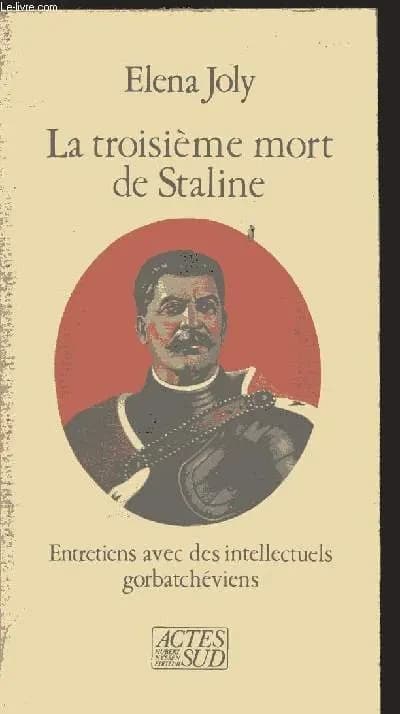 La Troisième mort de Staline : entretiens avec des intellectuels gorbatchéviens