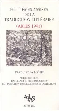 Traduire la poésie : autour de Rilke, Baudelaire et ses traducteurs, la traduction dans les revues et collections
