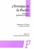 Chronique de la Pucelle (Réimpr...) attribuée à Guillaume Cousinot, [chancelier de Charles d'Orléans, et à Guillaume Cousinot, seigneur de Montreuil]... ; [publ. par] Vallet de Viriville