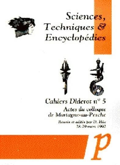 Sciences, techniques & encyclopédies : actes du colloque de Mortagne-au-Perche, 28-29 mars 1992