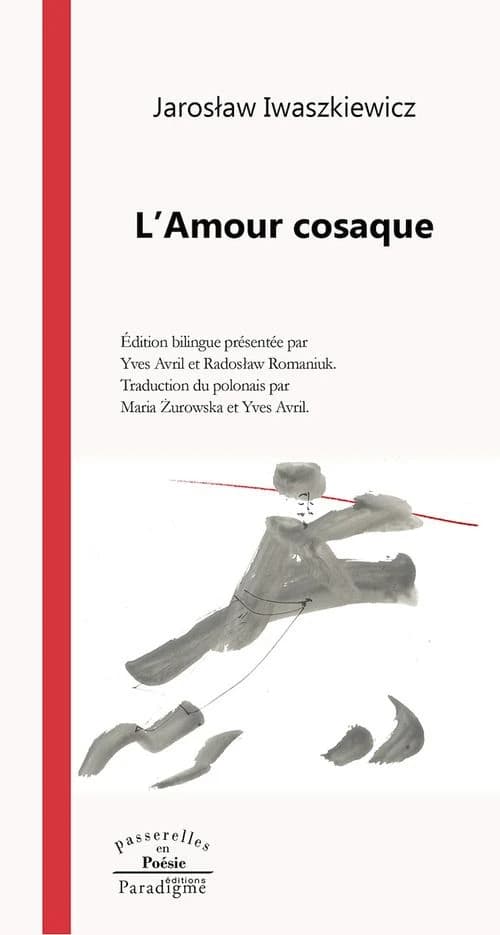 L'amour cosaque (Éd. bilingue) Jarosław Iwaszkiewicz ; traduction du polonais par Maria Żurowska et Yves Avril