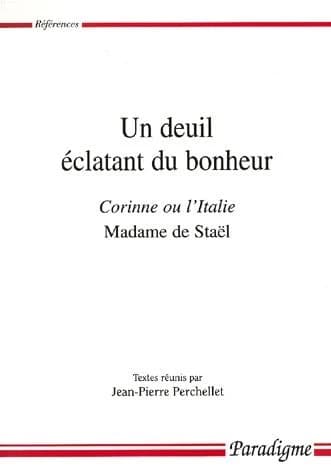 Un deuil éclatant du bonheur : "Corinne ou L'Italie", Madame de Staël