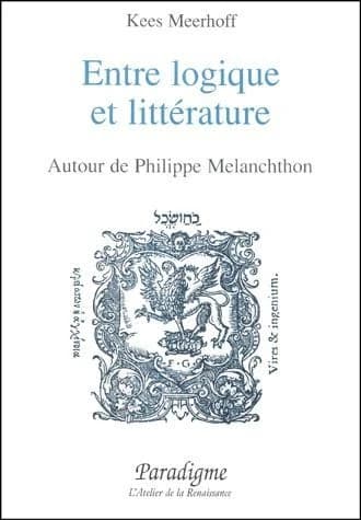 Entre logique et littérature : autour de Philippe Melanchthon