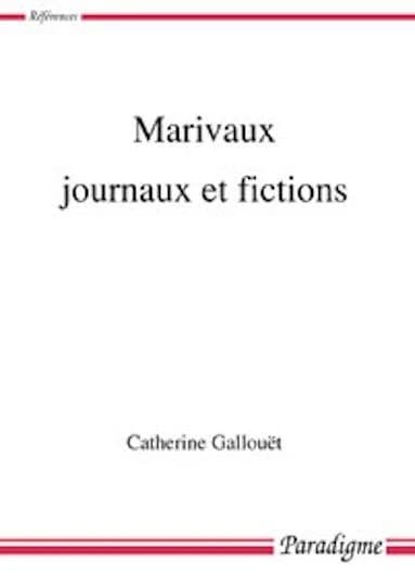 Marivaux, journaux et fictions