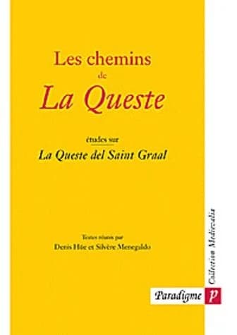 Les chemins de la "Queste" : [études sur "La Queste del Saint Graal"]