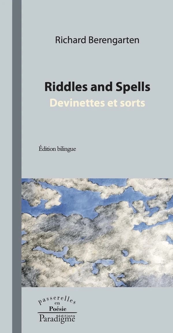 Riddles and spells (Éd. bilingue) Richard Berengarten : Devinettes et sorts