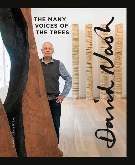 David Nash, The many voices of the trees : [exposition, Paris, Galerie Lelong & Co., 11 mars-30 avril 2021]