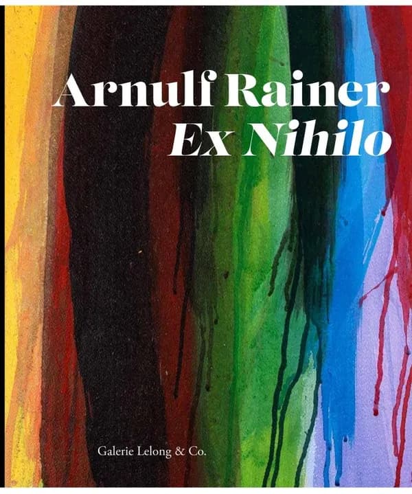 Arnulf Rainer, Ex nihilo : [exposition, Paris, Galerie Lelong, 17 mars-7 mai 2022]