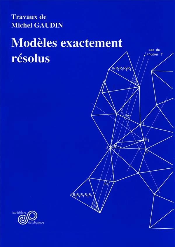 Modèles exactement résolus : travaux de Michel Gaudin...