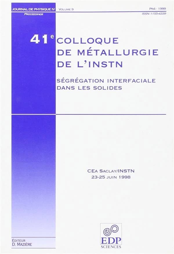 Ségrégation interfaciale dans les solides : 41e Colloque de métallurgie de l'INSTN : CEA Saclay