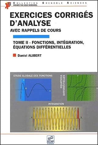 Exercices corrigés d'analyse avec rappels de cours Tome 2 ; fonctions, intégration, équations différentielles
