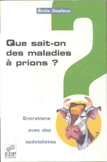 Que sait-on des maladies à prions : entretiens avec des spécialistes