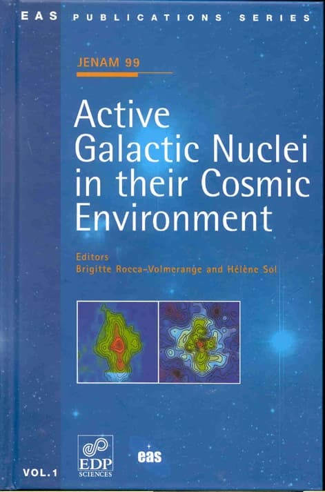 JENAM 99 : active galactic nuclei in their cosmic environment : Toulouse, France, September 7-9, 1999