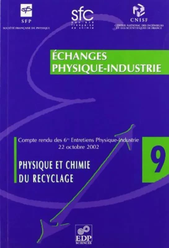 Physique et chimie du recyclage : compte rendu des 6es entretiens Physique-Industrie 22 octobre 2002